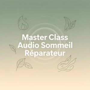Master Class Audio Sommeil Réparateur