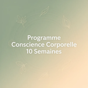 Programme Conscience Corporelle 10 Semaines