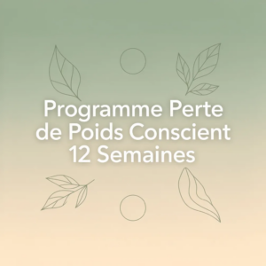 Programme Perte de Poids Conscient 12 Semaines