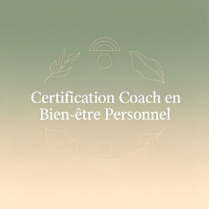 Certification Coach en Bien-être Personnel