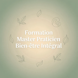 Formation Master Praticien Bien-être Intégral