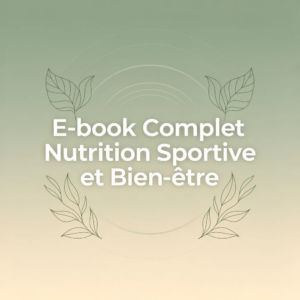 E-book Complet Nutrition Sportive et Bien-être